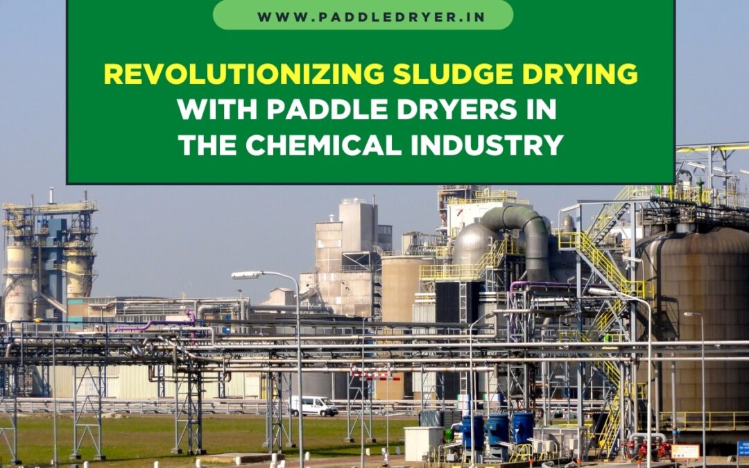 Paddle Dryer for Chemical Sludge Drying: A Smarter Way to Reduce Waste Volume
