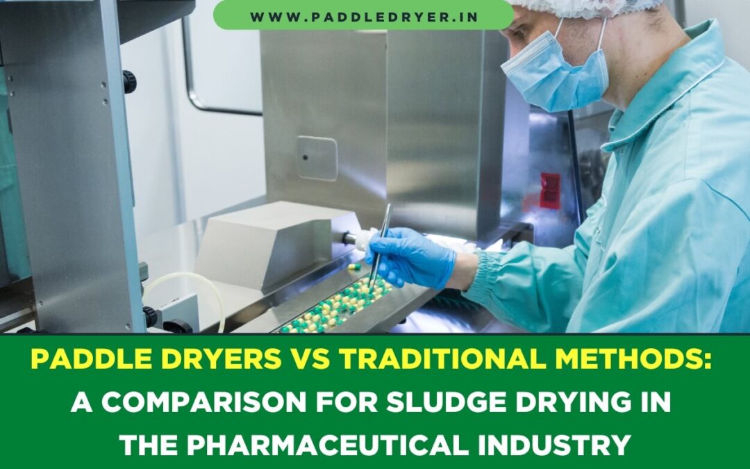 Paddle Dryers vs Traditional Methods for Pharmaceutical Sludge Drying
