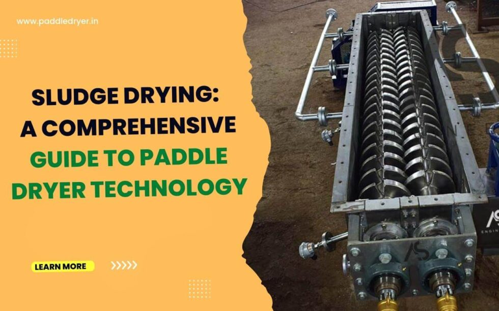 Sludge Drying A Comprehensive Guide to Paddle Dryer Technology