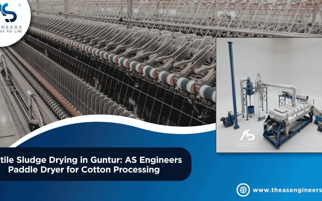 Textile Sludge Drying in Guntur: AS Engineers Paddle Dryer for Cotton Processing