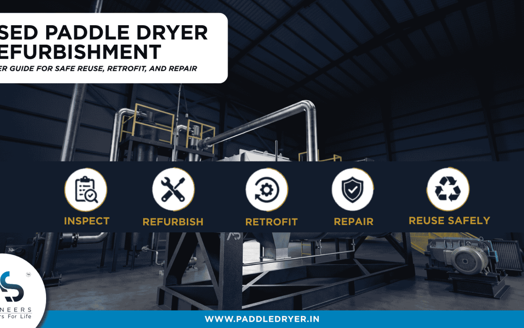 Used Paddle Dryer Refurbishment: Buyer Guide for Safe Reuse, Retrofit, and Repair